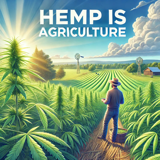 hemp is agriculture, THCA, Farm Bill, Hemp Flower